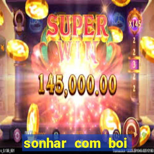 sonhar com boi branco jogo do bicho